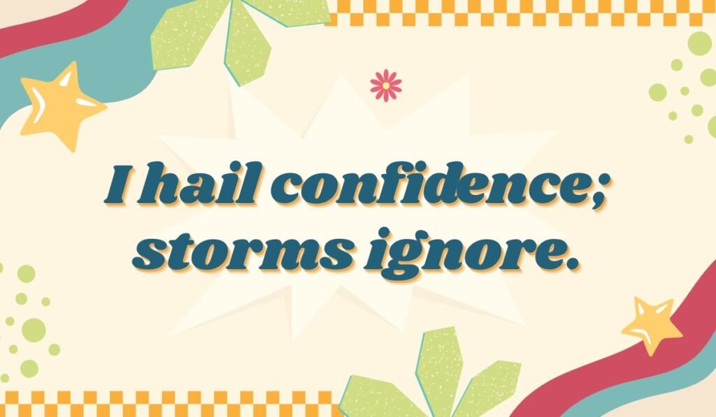 Funny confidence pun text "I hail confidence; storms ignore." Sarcastic humor with a colorful background.