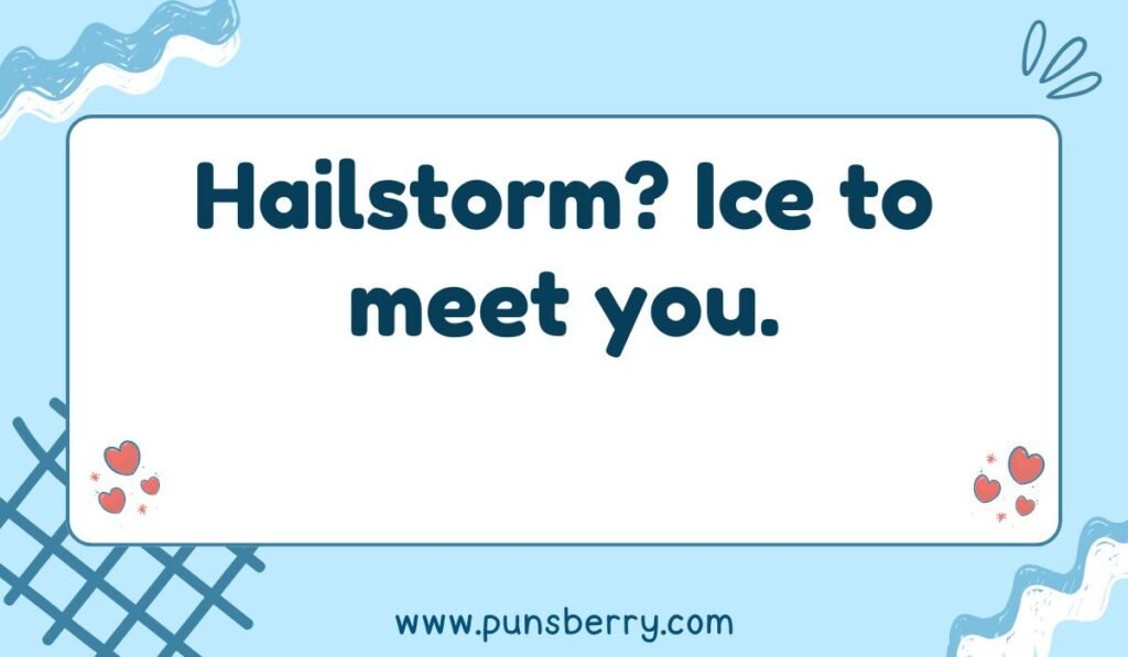 Pun on meeting someone with text "Hailstorm? Ice to meet you." Weather and dating humor with a blue background