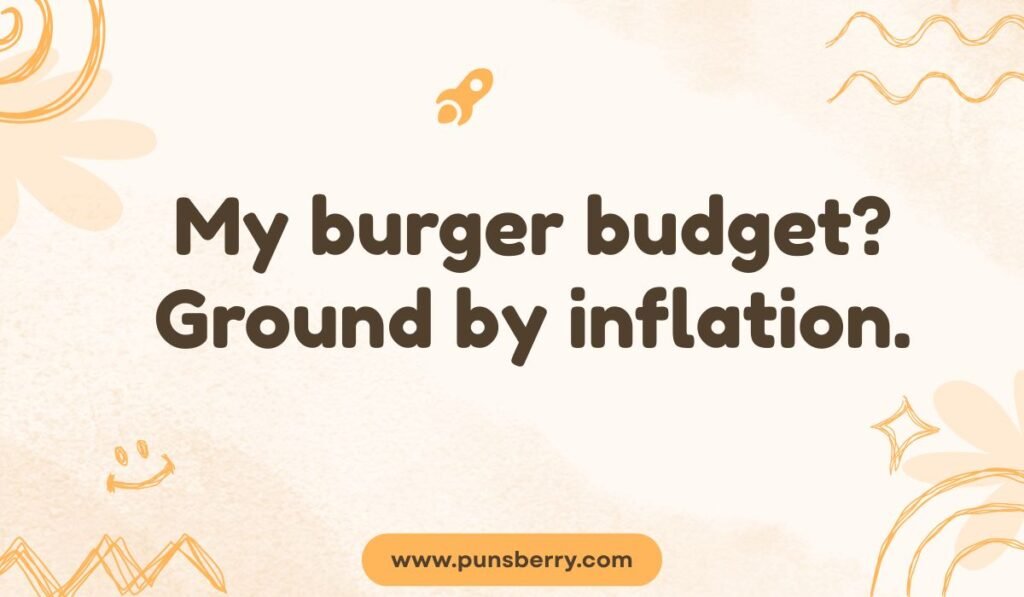 My burger budget? Ground by inflation. Pun about the cost of ground beef and inflation on a warm, doodle-filled, light orange background