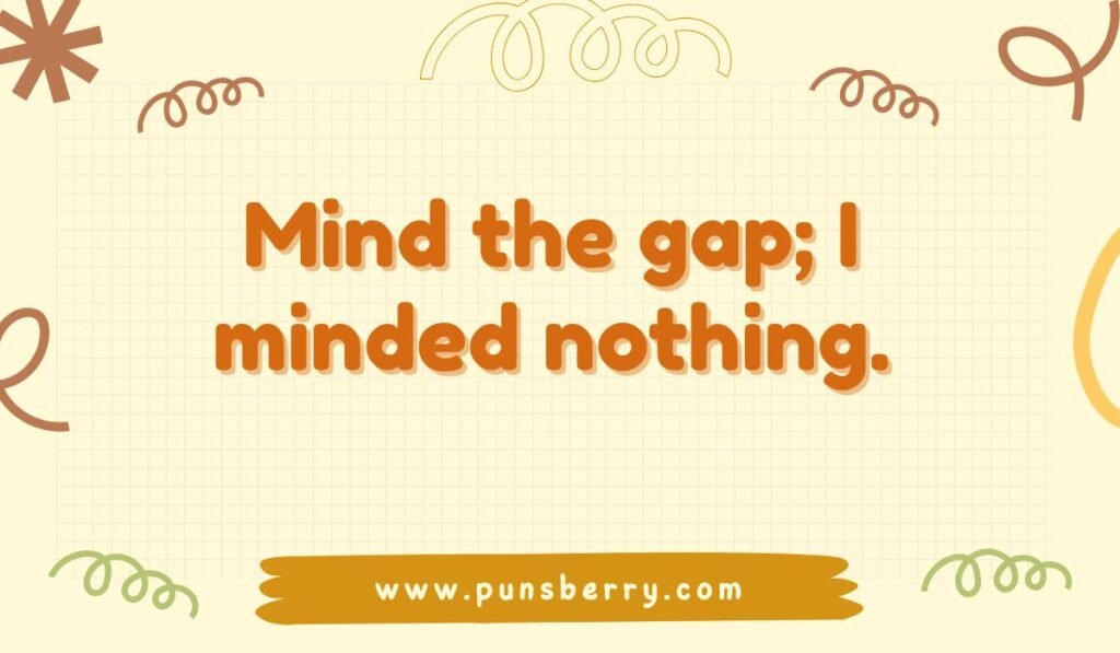 Mind the gap pun; funny London Underground quote for social media