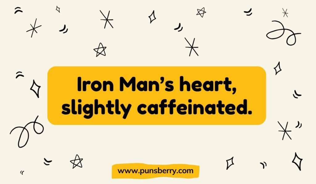Funny Iron Man pun meme with a yellow highlight: "Iron Man's heart, slightly caffeinated."