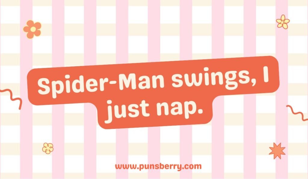 Funny Spider-Man and napping pun meme on a striped pink background: "Spider-Man swings, I just nap."