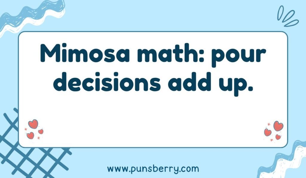 Mimosa math: pour decisions add up. Simple blue-and-white image.
