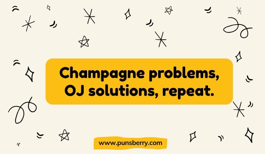 Champagne problems, OJ solutions, repeat. Minimalist yellow and cream image with star doodles.