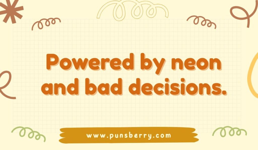 Powered by neon and bad decisions - funny quote and neon pun on a yellow background, ideal for a blog post about party nightlife and humor
