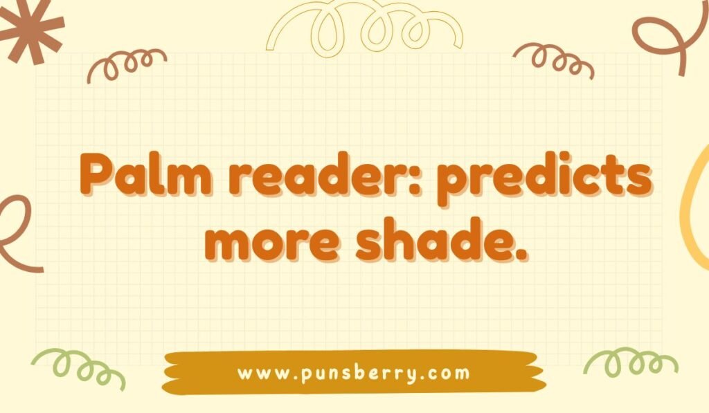 Palm reader: predicts more shade." A light-hearted tropical quote on a beige, gridded background