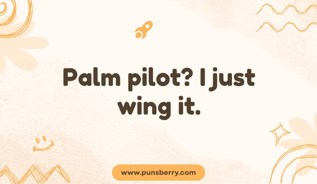 Palm pilot? I just wing it." A funny quote about flying and palm trees on a warm, beige background with abstract floral doodles