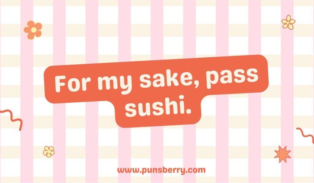 Pun on "for my sake" and pairing sake with sushi, on a pink and white striped background.