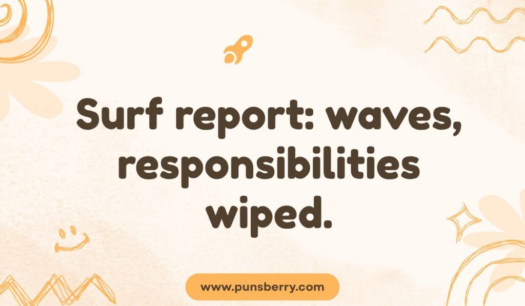 rfing pun "Surf report: waves, responsibilities wiped" for San Diego beach life
