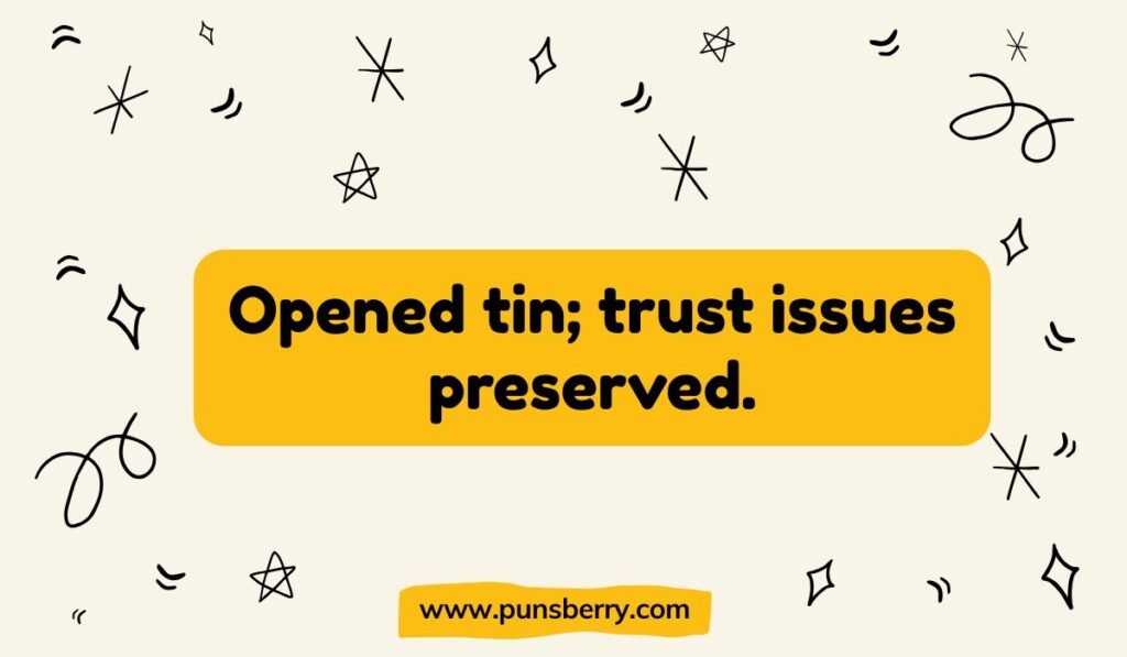 Sardine pun image with text “Opened tin; trust issues preserved.” — humorous preserved fish joke