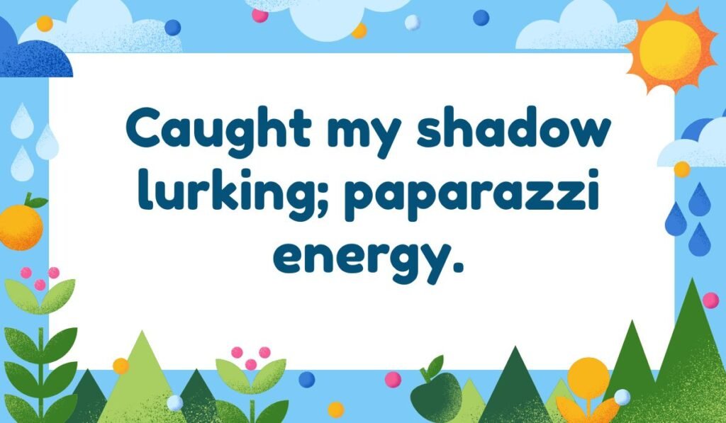 Humorous quote about shadows as paparazzi: "Caught my shadow lurking; paparazzi energy." Bright, nature-themed cartoon background with a blue sky, mountains, and sun