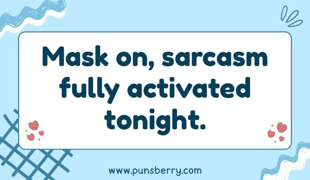 Light blue background Spider-Man-themed pun meme: "Mask on, sarcasm fully activated tonight."