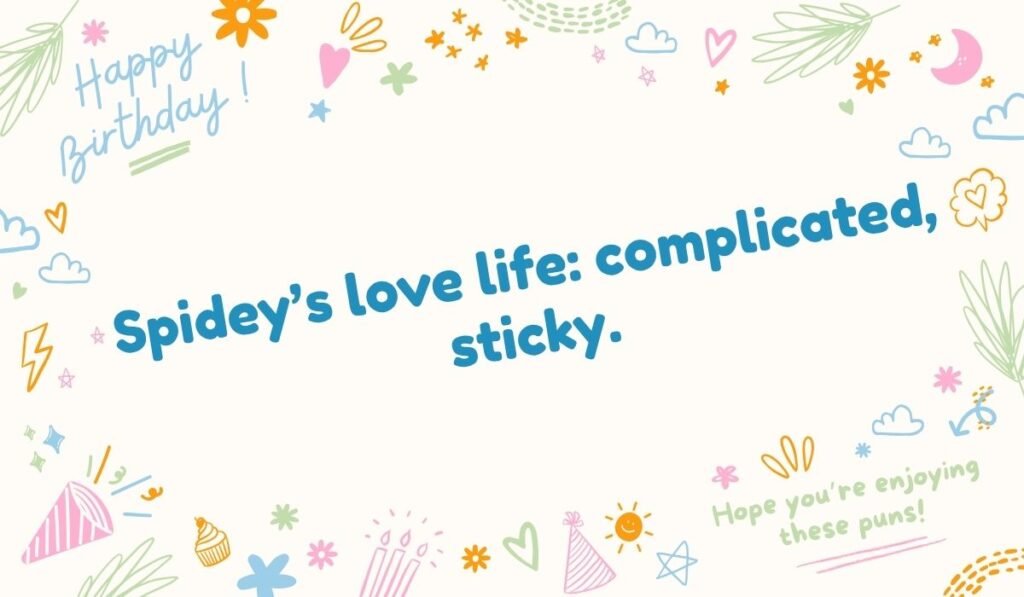 Birthday-themed border with a Spider-Man love life pun: "Spidey's love life: complicated, sticky."