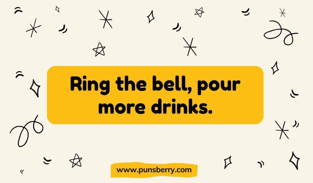 Wrestling party pun: "Ring the bell, pour more drinks." Humor using a wrestling bell reference.
