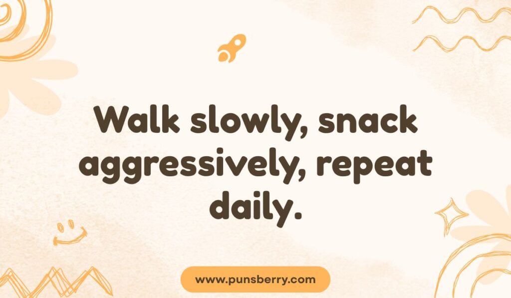Zombie daily routine joke: "Walk slowly, snack aggressively, repeat daily." Funny description of zombie life.